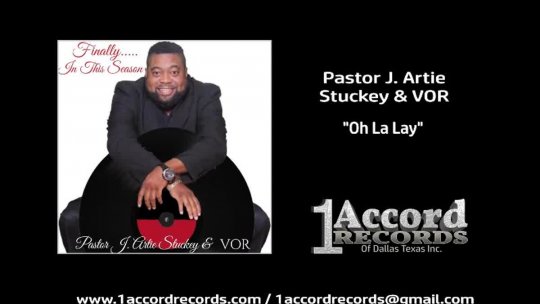Oh La Lay  Pastor J. Artie Stuckey & VOR