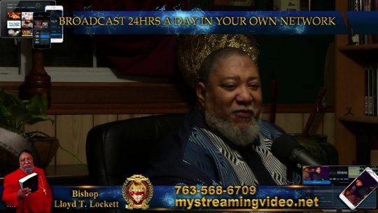 Shared with Your friends Live with your host Bishop Lloyd T. Lockett. Greetings family, Bishop Lockett is the owner of My Streaming Video Broadcasting Network and is dedicated to bringing the world an enormous range of powe