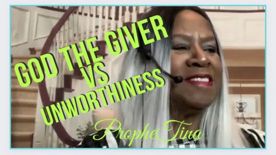 GOD THE GIVER VS UNWORTHINESS 