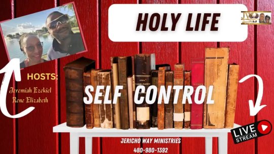 THE HOLY LIFE - SELF CONTROL