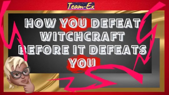 0000001 - HOW TO DEFEAT WITCHCRAFT BEFORE IT DEFEATS YOU