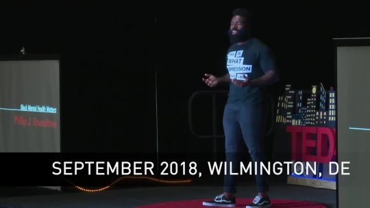 Black Mental Health Matters Phillip J. Roundtree TEDxWilmington