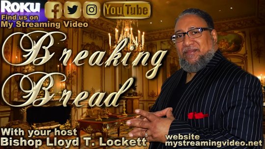 RESTORATION PRAYER #2 with Bishop Lloyd T. Lockett   Mar 20, 2024 Broadcast: Breaking Bread. 