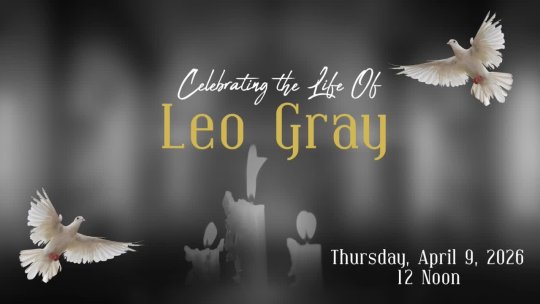 Celebration of Life Leo Gray